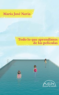 Todo lo que aprendimos de las películas - María José Navia - E-Book