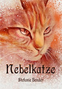 Nebelkatze - Stefanie Bender - E-Book