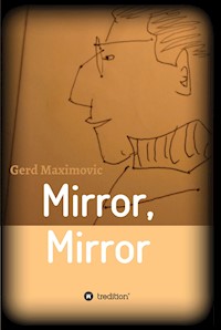 Mirror, Mirror - Gerd Maximovic - E-Book
