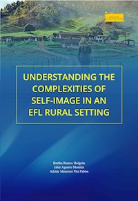 Understanding the Complexities of Self-Image in an EFL Rural Setting - Bertha Ramos Holguín - E-Book