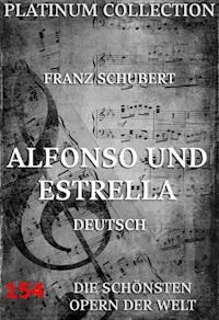 Alfonso und Estrella - Franz Schubert - E-Book