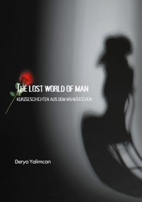 The lost world of man - Derya Yalimcan - E-Book