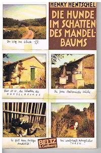 Die Hunde im Schatten des Mandelbaums - Henky Hentschel - E-Book