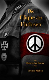 Die Clique der Ehrlosen - Thomas Majhen - E-Book