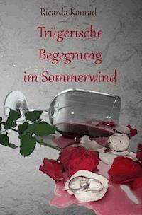Trügerische Begegnung im Sommerwind - Ricarda Konrad - E-Book