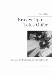 Braves Opfer - Totes Opfer - Ingrid Beck - E-Book