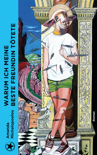 Warum ich meine beste Freundin tötete - Amanda Michalopoulou - E-Book