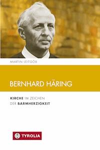 Bernhard Häring - Martin Leitgöb - E-Book