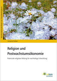 Religion und Postwachstumsökonomie - Johanna Kalian - E-Book
