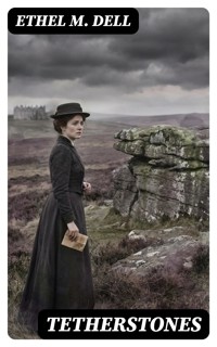 Tetherstones - Ethel M. Dell - E-Book