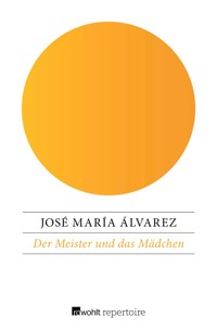 Der Meister und das Mädchen - José María Álvarez - E-Book