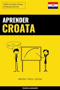 Aprender Croata - Rápido / Fácil / Eficaz - Pinhok Languages - E-Book