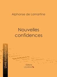 Nouvelles confidences - Alphonse de Lamartine - E-Book
