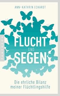 Flucht und Segen - Ann-Kathrin Eckardt - E-Book