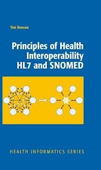 Principles of Health Interoperability HL7 and SNOMED - Tim Benson - E-Book
