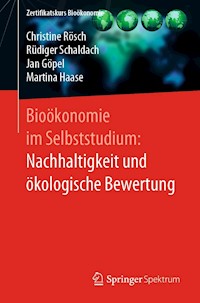 Bioökonomie im Selbststudium: Nachhaltigkeit und ökologische Bewertung - Christine Rösch - E-Book