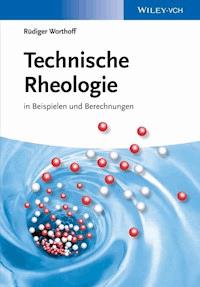 Technische Rheologie in Beispielen und Berechnungen - Rüdiger Worthoff - E-Book
