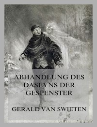 Abhandlung des Daseyns der Gespenster - Gerald van Swieten - E-Book