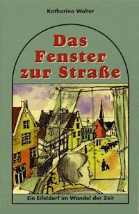 Das Fenster zur Strasse - Katharina Wolter - E-Book