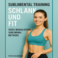 Sublimental Training - Schlank und Fit - Peter Selmanow - Hörbuch