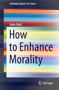 How to Enhance Morality - Vojin Rakić - E-Book