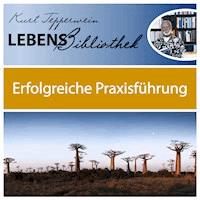 Lebens Bibliothek - Erfolgreiche Praxisführung -  - Hörbuch