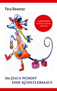 Im Haus wohnt eine Künstlermaus - Vera Hewener - E-Book