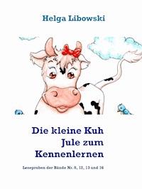 Die kleine Kuh Jule zum Kennenlernen - Helga Libowski - kostenlos E-Book
