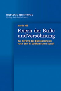 Feiern der Buße und Versöhnung - Martin Riß - E-Book