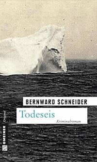 Todeseis - Bernward Schneider - E-Book