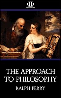 The Approach to Philosophy - Ralph Perry - E-Book