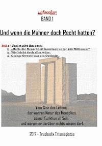 Und wenn die Mahner doch Recht hatten? - Truebadix Trismegistos - E-Book