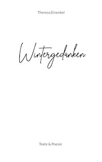 Wintergedanken - Theresa Einenkel - E-Book
