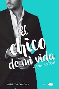 El chico de mi vida - Jana Aston - E-Book
