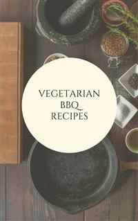 Vegetarian BBQ  Recipes - Of Ellya - E-Book