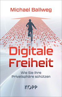 Digitale Freiheit - Michael Ballweg - E-Book