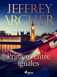 Primero entre iguales - Jeffrey Archer - E-Book