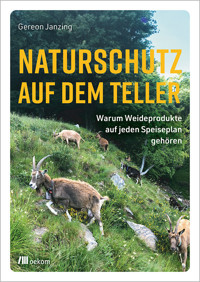 Naturschutz auf dem Teller -  Gereon Janzing - E-Book
