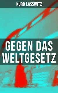 Gegen das Weltgesetz - Kurd Laßwitz - E-Book