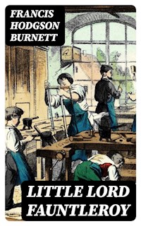 Little Lord Fauntleroy - Francis Hodgson Burnett - E-Book