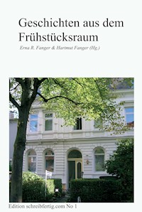 Geschichten aus dem Frühstücksraum - Erna R.  &  Hartmut Fanger - E-Book