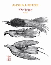 Wir Erben - Angelika Reitzer - E-Book