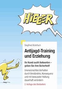 Antijagd-Training und Erziehung - Siegfried Bütefisch - E-Book