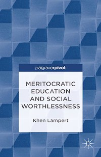 Meritocratic Education and Social Worthlessness - Khen Lampert - E-Book