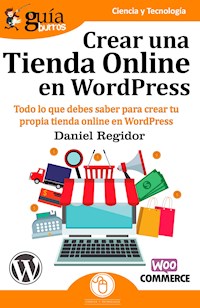 Guíaburros: Crear una tienda online en WordPress - Daniel Regidor - E-Book