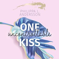 One uncontrollable Kiss - Philippa L. Andersson - Hörbuch