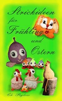 Strickideen für Frühling und Ostern - Christel Peglow - E-Book