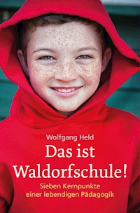 Das ist Waldorfschule! - Wolfgang Held - E-Book