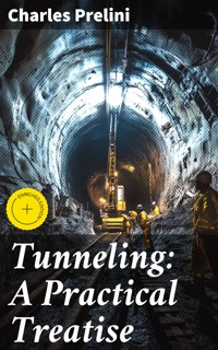 Tunneling: A Practical Treatise - Charles Prelini - E-Book