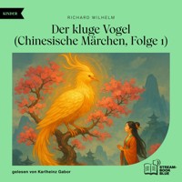 Der kluge Vogel (Chinesische Märchen, Folge 1) - Richard Wilhelm - Hörbuch